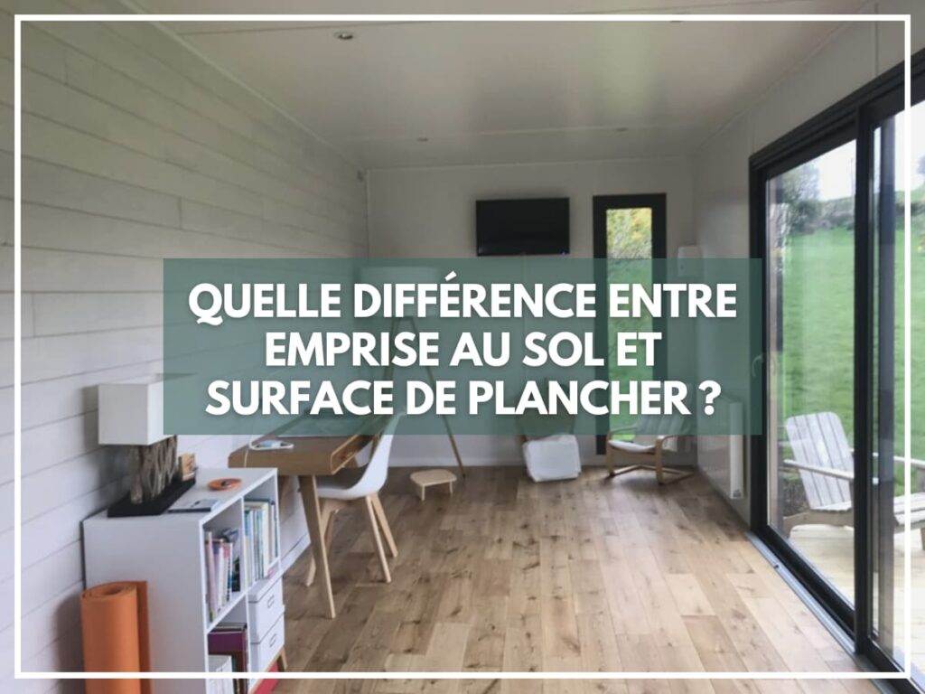 Quelle différence entre emprise au sol et surface de plancher ?